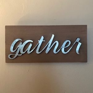 6/$20 Nielsen Bainbridge Group Metal "gather" on wood plaque. 13"Wx 6"T